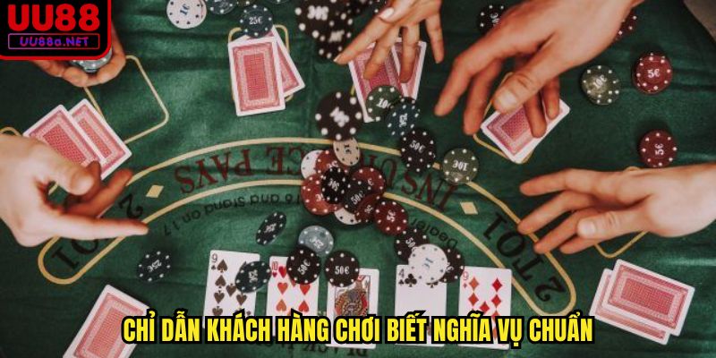 Chỉ dẫn khách hàng chơi biết nghĩa vụ chuẩn
