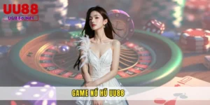 Game Nổ Hũ – Bật Mí Mẹo Chơi Quay Hũ Hiệu Quả Tại UU88